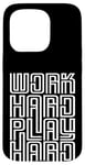 iPhone 15 Pro Work Hard Play Hard Inspirational Gaming Cool Quotes Sayings Case