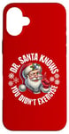 iPhone 16 Plus Funny Christmas Doctor Santa Knows You Didn't Exercise Case