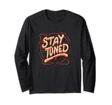 Nice Stay Tuned Emblem Long Sleeve T-Shirt