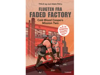 Flugten Fra Faded Factory – Cold Blood Coopers Mission Two | Thilo Og Juul Adam Petry | Språk: Danska