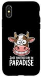 Coque pour iPhone X/XS Just Another Day In Paradise Cow Humour Sarcasme Femmes Hommes