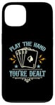 iPhone 13 Play The Hand You're Dealt Gambling Casino Luck Poker Dice Case