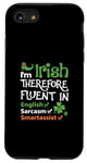 iPhone SE (2020) / 7 / 8 I'm Irish Therefore Fluent In English Sarcasm Smartassist Case