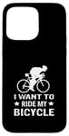 Coque pour iPhone 15 Pro Max I Want To Ride My Bicycle Vélo de route Vélo de route Vélo de route