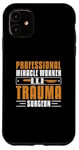 iPhone 11 Professional Miracle Worker Cool Trauma Surgery Practitioner Case