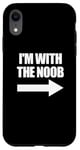 Coque pour iPhone XR I'm With The Noob Arrow Right Jeux vidéo Gamer Noob