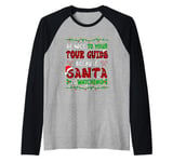 Santa Watching Nice To Your Tour Guide Xmas Job Team Raglan Baseball Tee