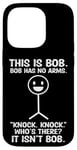 Coque pour iPhone 14 Pro Bob Bob n'a pas de bras drôle