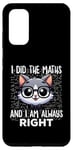 Coque pour Galaxy S20 Graphique intelligent « I Did the Maths I Am Always Right »