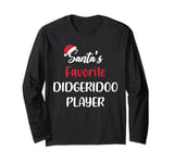 Santas Favorite Didgeridoo Player Christmas Funny Gift Long Sleeve T-Shirt