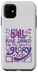 iPhone 11 Romans 3:23 For All Have Sinned King James Version Bible Case