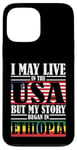 iPhone 13 Pro Max I May Live In The USA Story Began Ethiopia Case