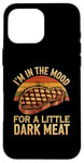 iPhone 16 Pro Max I’m In The Mood For A Little Dark Meat Funny Grill Memes Case