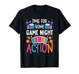 Time For Some Game Night Action Board Game Night T-Shirt