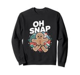 Oh Snap Gingerbread Man - Funny Christmas Cookie Baking Sweatshirt