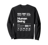 100% Human Being - Organic, GMO-Free, Funny Sweatshirt