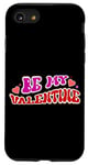 iPhone SE (2020) / 7 / 8 Be My Valentine Love Message Case