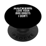 Hackers Love Your Bad Habits Cyber Security Engineer PopSockets Adhesive PopGrip