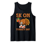 5K On Turkey Day Race Thanksgiving Turkey Trot Runners Funny Tank Top