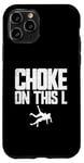 Coque pour iPhone 11 Pro Choke On This L Funny Wrestler Trash Talk Wrestling