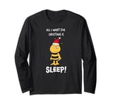 Maya the Bee All I Want For Christmas Is Sleep Long Sleeve T-Shirt