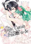 The Knight Captain is the New Princess-to-Be Vol. 4