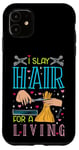 Coque pour iPhone 11 I Slay Hair For A Living Barber Coiffeur Coiffeur