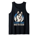 Every Dog Has Its Sled Mushing Tank Top