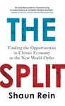 The Split: Finding the Opportunities in China's Economy in the New World Order