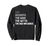 Vintage Dad Grandpa The Man The Myth The Bad Influence Retro Sweatshirt