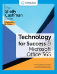 Technology for Success and The Shelly Cashman Series? Microsoft? 365? &amp; Office? 2021