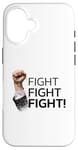 iPhone 16 Fist in the Air, Fight Fight Fight Case