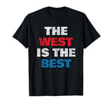 The West is the Best T-Shirt