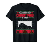 All I Want for Christmas Is a New Marimba - Ugly Christmas T-Shirt