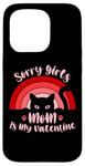 iPhone 15 Pro Sorry Girls Mom Is My Valentine Funny Cat Lover Pink Sunset Case