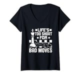 Womens Life’s Too Short For Bad Moves Board Game Chess Player V-Neck T-Shirt