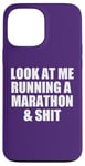 iPhone 13 Pro Max LOOK AT ME RUNNING A MARATHON & SHIT Funny Runner 26.2 Meme Case