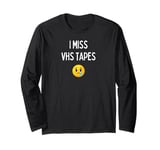 Fun Graphic-I Miss vhs tapes Long Sleeve T-Shirt