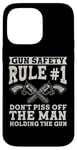 iPhone 14 Pro Max Gun Safety Rule - Don't Piss Off The Man Holding The Gun Case