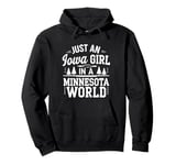 Just An Iowa Girl In A Minnesota World Pullover Hoodie