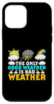 Coque pour iPhone 12 mini The Only Good Weather Is Bad Weather Météo Météorologie