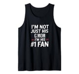 I'm Not Just His G mom I'm His Number 1 Fan Tank Top