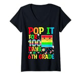 Womens Pop It for 100 Days Of School 6th Grade Teacher Kids 100 Day V-Neck T-Shirt