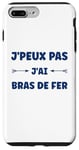 Coque pour iPhone 7 Plus/8 Plus Citation humour J'peux pas J'ai Bras de fer