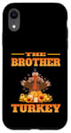 iPhone XR THE DAD BROTHER FUNNY THANKSGIVING HUMOR MATCHING FAMILY Case