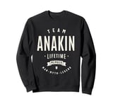 Team Anakin Lifetime Member Funny Name Anakin Sweatshirt