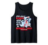 You Can Never Have Too Many Baseball Cards Collector Tank Top