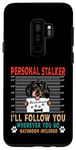 Coque pour Galaxy S9+ Personal Stalker Dog Dachshund I Will Follow You Dog Lover