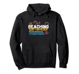 Teacher Summer, Beaching Not Teaching, Teacher Vacation Pullover Hoodie