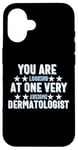 iPhone 16 You Are You Looking at One Very Awesome Dermatologist Case